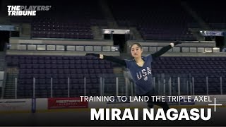 Training to Land the Triple Axel | Mirai Nagasu | US Figure Skating Training to Land the Triple Axel | Mirai Nagasu | US Figure Skating