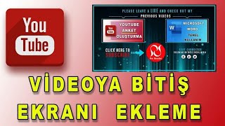 VİDEOLARA BİTİŞ EKRANI NASIL EKLENİR? BİTİŞ EKRANI EKLEMEK!