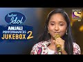 Anjali Special Performances | Jukebox 2 | Indian Idol Season 12