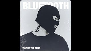 Watch Waving The Guns Bluetooth video