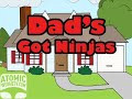 Dad's Got Ninjas - Alex's Got Monster