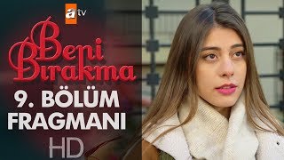 Beni Bırakma 9. Bölüm Fragmanı