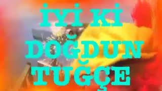 İyi Ki Doğdun Tuğçe 2. Versi̇yon Komik Doğum Günü Mesajı ,Doğumgünü Vi̇deosu Made In Turkey