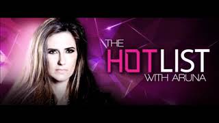 The Hot List Episode 113 With Aruna 10 July 2016