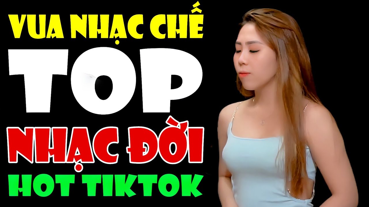 LK Tổng Hợp Những Bài Nhạc Chế Về Đời Càng Nghe Càng Thấm Top Nhạc Chế Hot TIKTOK YouTube