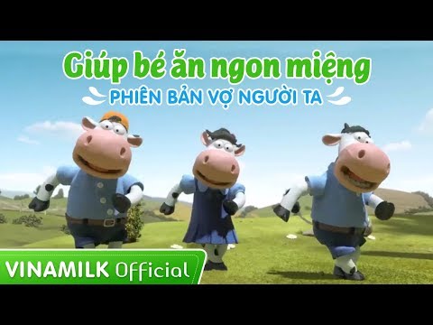 Vinamilk - Quảng Cáo Cho Bé ăn ngon miệng mới nhất 2014 - 2015 - 2016 phiên bản Vợ người ta
