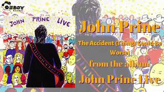 Watch John Prine The Accident Things Could Be Worse Live video