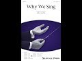 Why We Sing (SATB Choir) - by Greg Gilpin