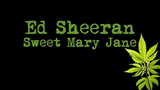 Watch Ed Sheeran Sweet Mary Jane video