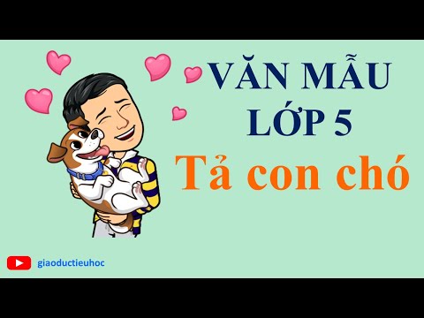 Văn mẫu lớp 5 - Tả con chó - Tả con vật lớp 5