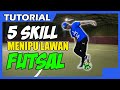 GAMPANG! 5 SKILL MENIPU LAWAN DALAM FUTSAL GAMPANG! 5 SKILL MENIPU LAWAN DALAM FUTSAL