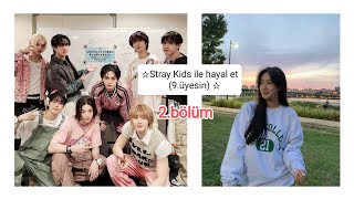 Stray Kids Ile Hayal Et 9.Üyesin 2.Bölümm