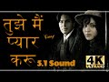 Tujhe Main Pyar Karu HD 5.1 Sound ll 1920 2008 ll Kailash Kher ll 1080p & 4k HD ll
