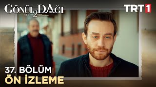 Gönül Dağı 37. Bölüm Ön İzleme