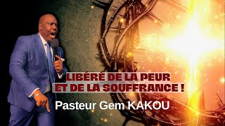 Libéré de la peur et de la souffrance !