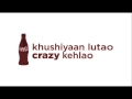 Download Amit Trivedi - Haan Mein Crazy Hoon Song - Coca Cola Ad MP3 song and Music Video