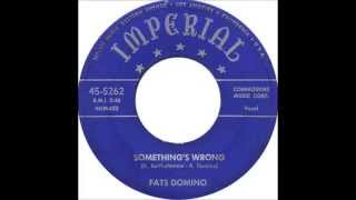 Watch Fats Domino Somethings Wrong video