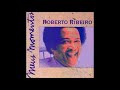 Roberto Ribeiro - Meus Momentos - Full Album