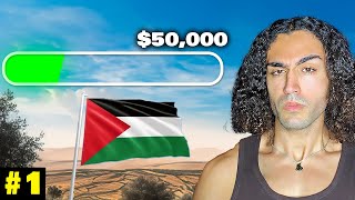 Donating $50,000 To Gaza - Day 1