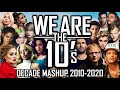 [+220 HITS OF THE DECADE] ♫WE ARE The 10's♫ (DECADE MASHUP 10'S By Blanter Co)