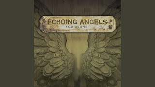 Watch Echoing Angels Living Inside Of Me video