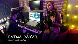 Fatma Bayar - Cover 2019 - Ndirek Amour & 3Tak Rabi فاطمة بيار