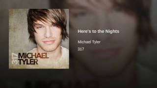 Michael Tyler Here's To The Nights