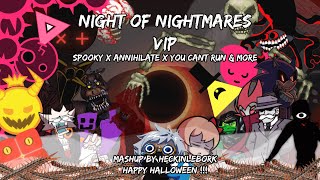 Night Of Nightmares Vip [Annihilate, Spooky, You Cant Run & More!]| Halloween Mashup By Heckinlebork