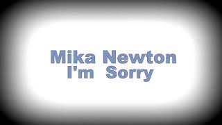 Mika Newton I'm Sorry