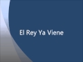 El rey ya viene El rey ya viene