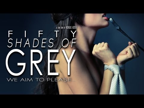 FIFTY SHADES OF GREY - WE AIM TO PLEASE (FAN FILM 2012)