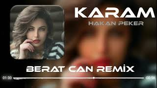 Hakan Peker - Karam (Berat Can Remix)