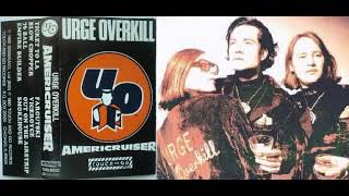 Watch Urge Overkill Ticket To La video