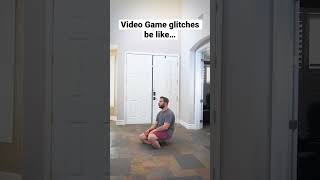 Video Game Glitches Be Like