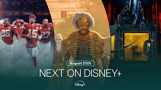 Next On Disney August 2025