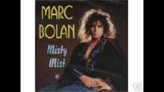 Watch Marc Bolan Misty Mist video