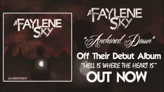 Watch A Faylene Sky Anchored Down video