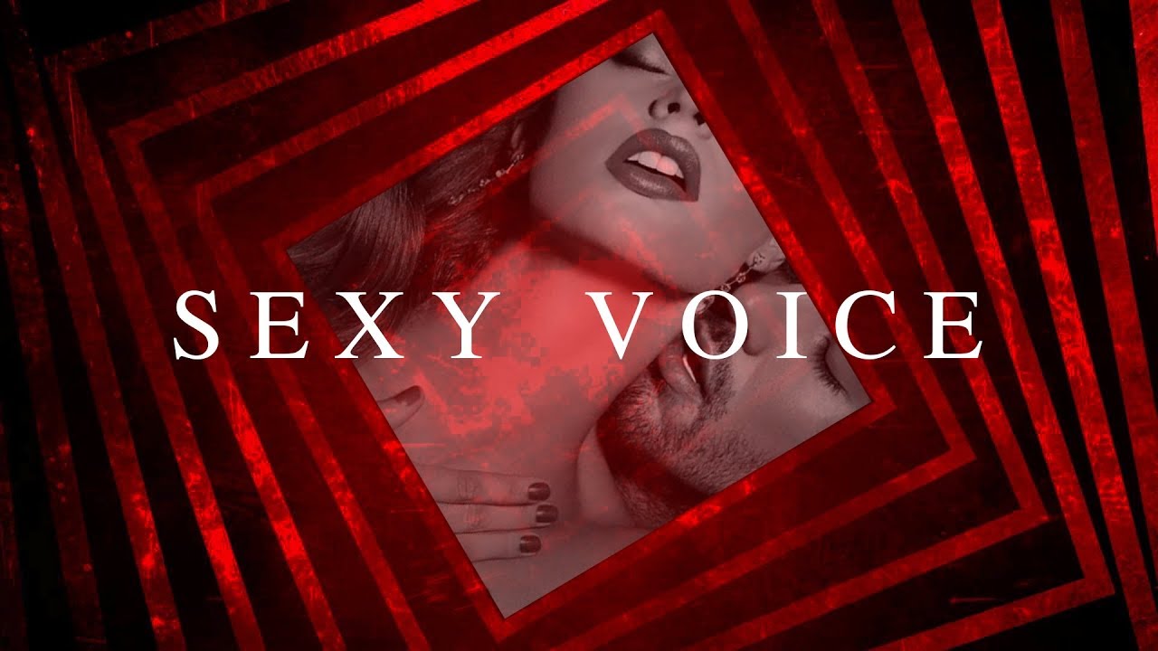 Sexy voice