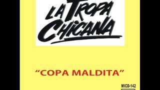 Watch La Tropa Chicana Copa Maldita video