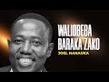 LIFE WISDOM : WALIOBEBA BARAKA ZAKO - JOEL NANAUKA