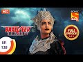 Baalveer Returns - Ep 138 - Full Episode - 19th March 2020