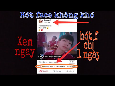 Cách trở thành hót facebook chỉ trong vòng 1 ngày không hack không tương tác.