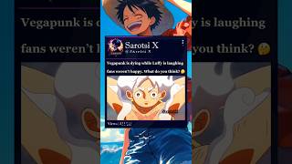 Well Laughter Is One Of The Sources Of Luffy Power In His Nika Form