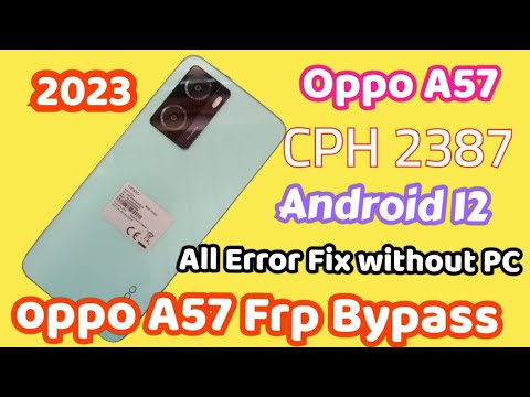 oppo a57 frp bypass android 12 /oppo a57 cph 2387 oppo a57 frp bypass android 12 /oppo a57 cph 2387