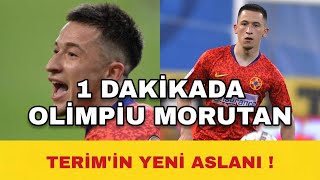 1 DAKİKADA : OLİMPİU MORUTAN KİMDİR ?