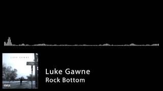 Watch Luke Gawne Rock Bottom video