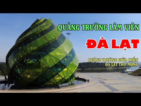 QUẢNG TRƯỜNG ĐÀ LẠT | QUẢNG TRƯỜNG LÂM VIÊN GIỮA CHỐN ĐÀ LẠT THƠ MỘNG | ダラットでどこへ行く