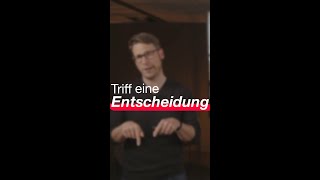 Triff eine Entscheidung