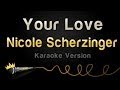 Nicole Scherzinger - Your Love (Karaoke Version)