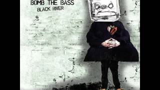 Watch Bomb The Bass Black River gui Borrato Remix video